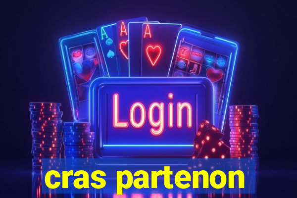 cras partenon